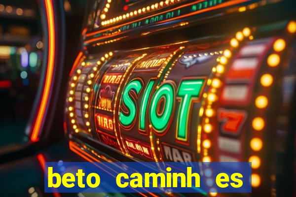 beto caminh es lajeado rs